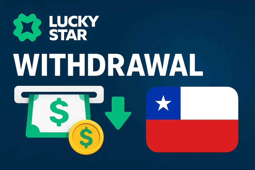 How to Withdraw Money from Lucky Star Casino Online in Chile